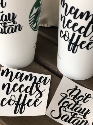 Mama Needs Coffee & Not Today Satan Hot Cup